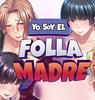 portada del juego hentai YO SOY EL FOLLAMADRES en español