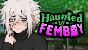 Haunted by femboy